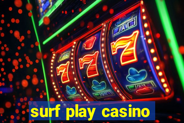 surf play casino